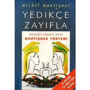 Yedikçe Zayıfla Dünyayı Sarsan Diyet Montignac Yöntemi
