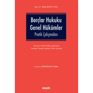 Borçlar Hukuku Genel Hükümler Pratik Çalışmaları - Melek Bilgin Yüce