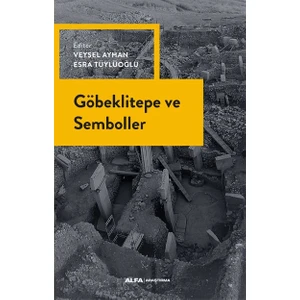 Göbeklitepe ve  Semboller - Veysel Ayhan & Esra Tüylüoğlu