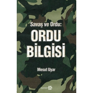 Savaş ve Ordu Ordu Bilgisi - Mesut Uyar