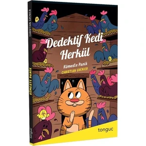 Dedektif Kedi Herkül Kümeste Panik - Christian Grenier - Tonguç Akademi