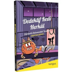 Dedektif Kedi Herkül Jimnastik Salonundaki Tuzaklar - Christian Grenier - Tonguç Akademi