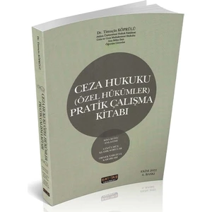 Ceza Hukuku Özel Hükümler Pratik Çalışma Kitabı - Timuçin Köprülü