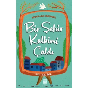 Bir Şehir Kalbimi Çaldı - Abdullah Harmancı