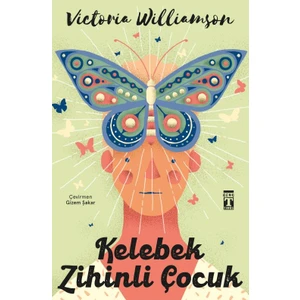 Kelebek Zihinli Çocuk - Victoria Williamson