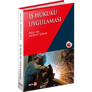 İş Hukuku Uygulaması - Müjdat Şakar