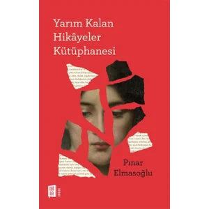 Yarım Kalan Hikâyeler Kütüphanesi - Pınar Elmasoğlu