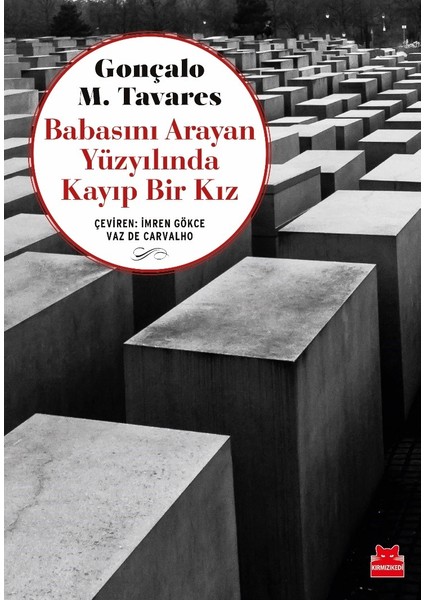 Babasını Arayan Yüzyılında Kayıp Bir Kız - Gonçalo M. Tavares