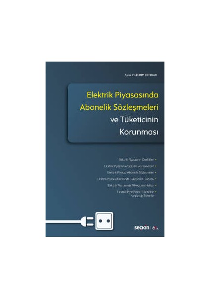Elektrik Piyasasında Abonelik Sözleşmeleri ve Tüketicinin Korunması