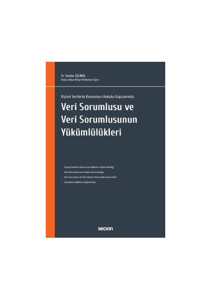 Kişisel Verilerin Korunması Hukuku Kapsamındaveri Sorumlusu ve Veri Sorumlusunun Yükümlülükleri