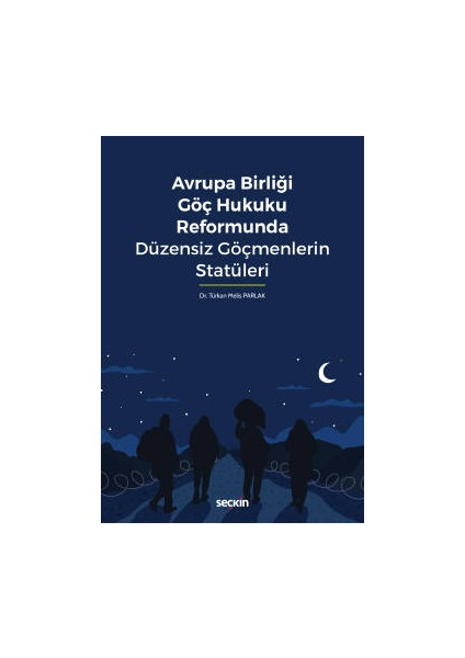 Avrupa Birliği Göç Hukuku Reformunda Düzensiz Göçmenlerin Statüleri