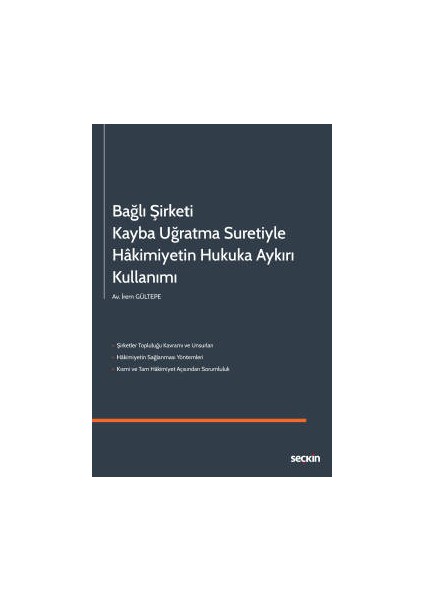 Bağlı Şirketi Kayba Uğratma Suretiyle<br />
hâkimiyetin Hukuka Aykırı Kullanımı