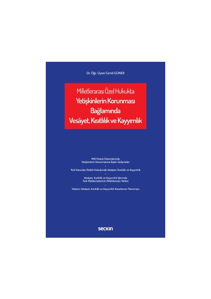 Milletlerarası Özel Hukukta Yetişkinlerin Korunması Bağlamında Vesâyet, Kısıtlılık ve Kayyımlık