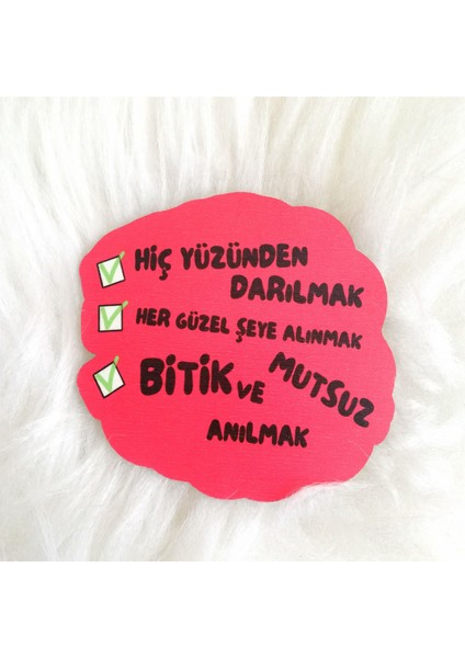 Ahşap Bardak Altlığı Hiç Yüzünden Darılmak