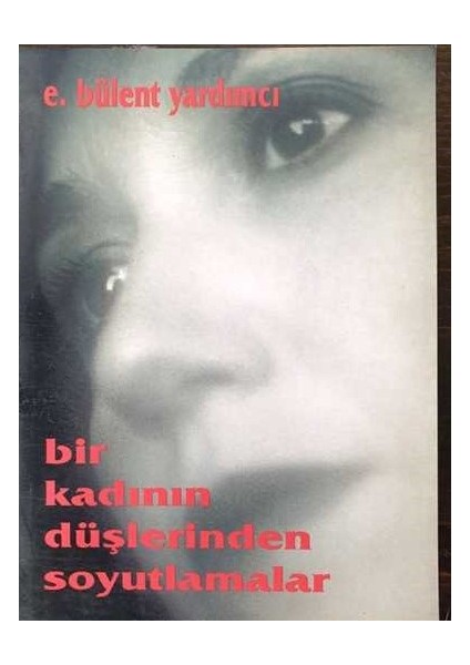 Bir Kadının Düşlerinden Soyutlamalar