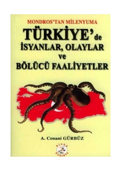 Mondros'tan Milenyuma Türkiye'de Isyanlar , Olaylar ve Bölücü Faaliyetler