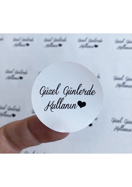 Kuşe Sticker Güzel Günlerde Kullanın 4 x 4 cm 50 Adet