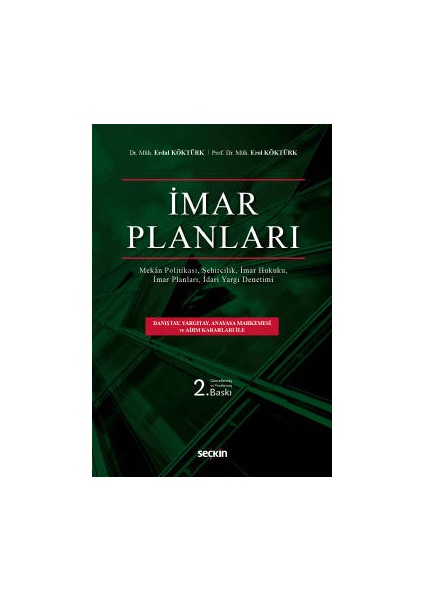 Imar Planları Imar Planları, Imar Hukuku, Şehircilik Idari Yargı Denetimi, Mekân - Erol Köktürk, Erdal Köktürk