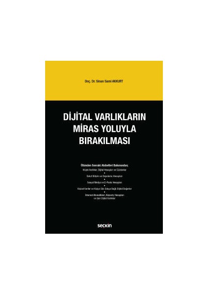 Dijital Varlıkların Miras Yoluyla Bırakılması - Sinan Sami Akkurt