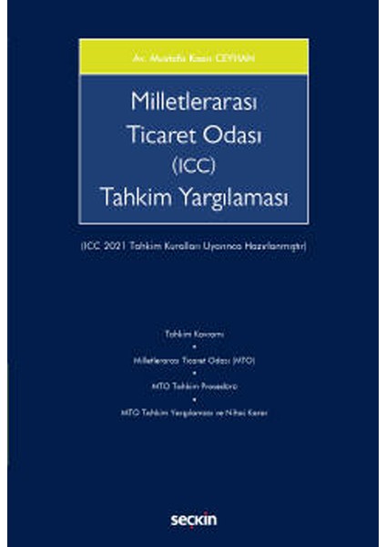 Milletlerarası Ticaret Odası &#40;ıcc&#41; Tahkim Yargılaması &#40;ıcc 2021 Tahkim Kuralları Uyarınca Hazırlanmıştır&#41; - Mustafa Kaan Ceyhan