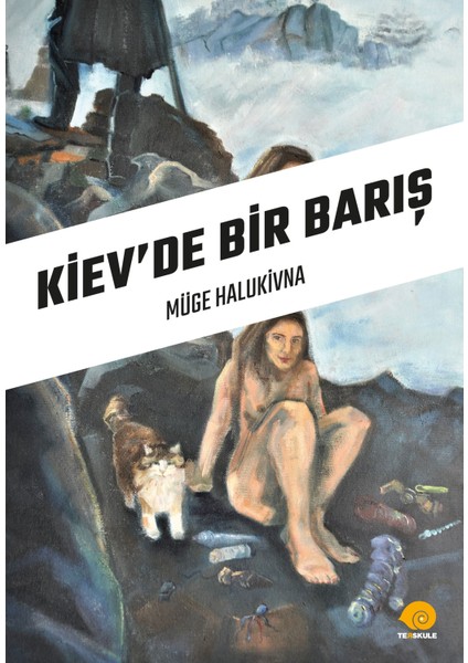 Kiev'de Bir Barış - Müge Halukivna