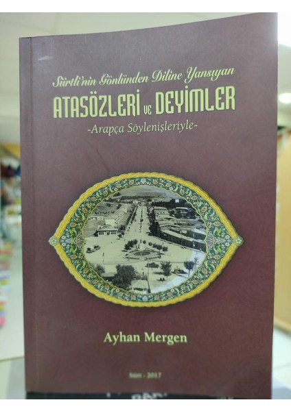 Atasözleri ve Deyimleri ( Siirt Arapça Söylenişleriyle )