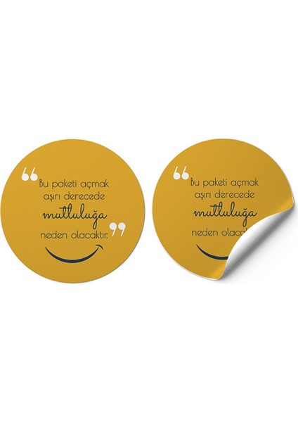 Sticker Kuşe -Bu Paketi Açmak Aşırı Derecede Mutluluğa Neden Olacaktır-4x4 cm 50 Adet