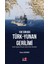 100 Soruda Türk-Yunan Gerilimi - Tarihin Işığında Bitmeyen Adalar Denizi Meseleleri 1