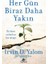 Her Gün Biraz Daha Yakın - Sana Gül Bahçesi Vadetmedim  - Irvin D. Yalom 3