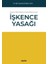 Avrupa Insan Hakları Mahkemesi ve Anayasa Mahkemesine Göre Işkence Yasağı - Semih Batur Kaya 1