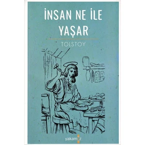 Insan Ne Ile Yaşar – Tolstoy