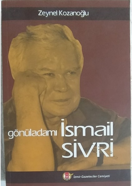 Gönül Adamı Ismail Sivri