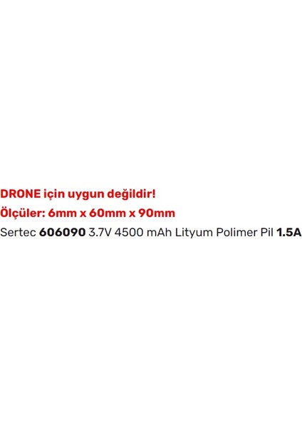 606090 3.7V 4500 Mah Lityum Polimer Pil 1.5A (Drone Için Uygun Değildir) fiyatları