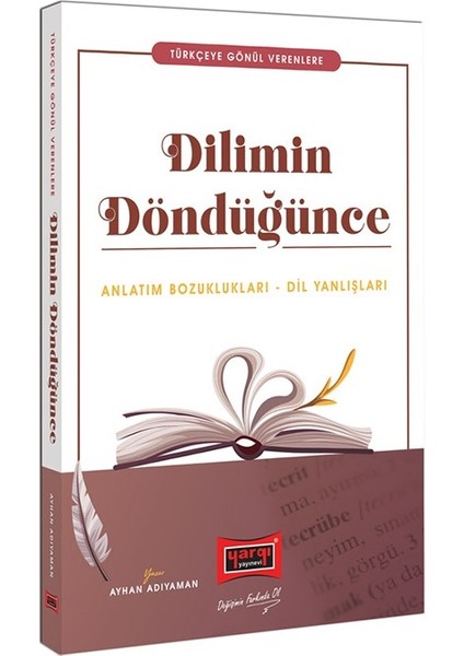 Türkçeye Gönül Verenlere Dilimin Döndüğünce Anlatım Bozuklukları - Dil Yanlışları