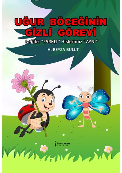 Uğur Böceğinin Gizli Görevi - H. Beyza Bulut