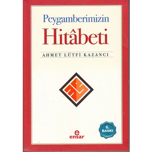 Peygamberimizin Hitabeti - Ahmet Lütfi Kazancı