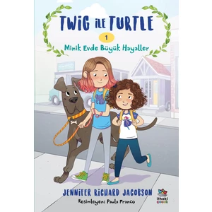 Twig ile Turtle - 1 Minik Evde Büyük Hayaller - Jennifer Richard Jacobson