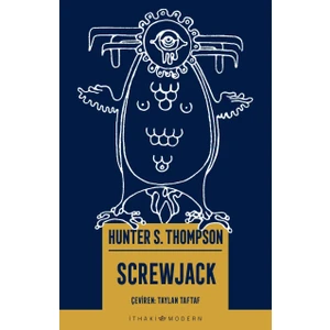 Screwjack -  Hunter S. Thompson