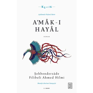 A’mak-ı Hayal - Şehbenderzade Filibeli Ahmed Hilmi