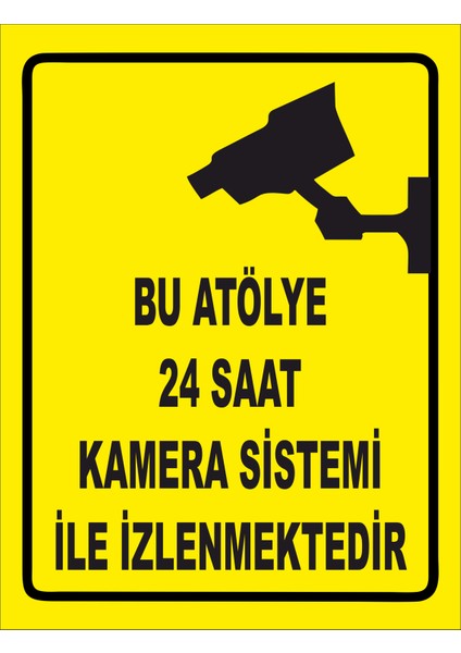 Bu Atölye 7/24 Kamera Sistemi Ile Izlenmektedir Uyarı Levhası