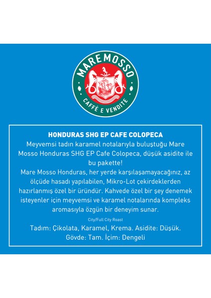 Mare Mosso Honduras SHG EP Cafe Colopeca Yöresel Çekirdek Filtre Kahve 1 Kg.