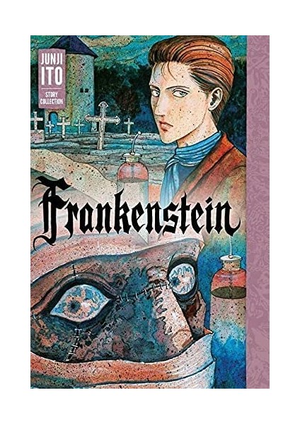 Frankenstein: Junji Ito Story Collection, Hardcover Deluxe Edition