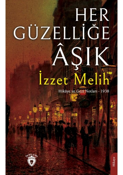 Her Güzelliğe Aşık Hikaye ve Gezi Notları – 1938