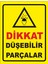 Dikkat Düşebilir Parçalar Uyarı Levhası 1