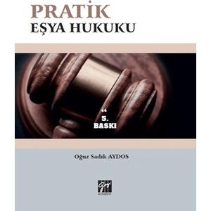 Pratik Eşya Hukuku - Oğuz Sadık Aydos