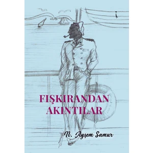 İkinci Adam Yayınları Fışkırandan Akıntılar - N. Ayşem Samur