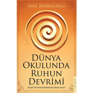 Dünya Okulunda Ruhun Devrimi - Anıl Şehirlioğlu