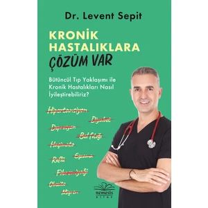Kronik Hastalıklara Çözüm Var - Levent Sepit