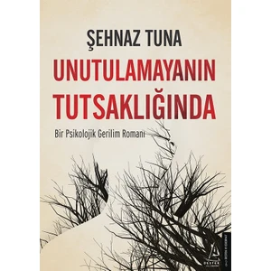 Unutulamayanın Tutsaklığında - Şehnaz Tuna