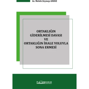 Ortaklığın Giderilmesi Davası ve Ortaklığın Ihale Yoluyla Sona Ermesi
